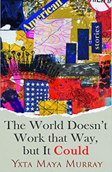 Book cover for The World Doesn’t Work That Way, but It Could