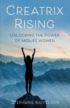 Book cover for Creatrix Rising: Unlocking the Power of Midlife Women